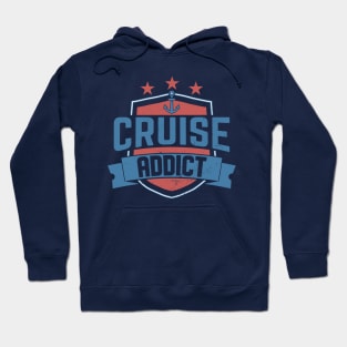 Cruise Addict, funny cruise lover design Hoodie